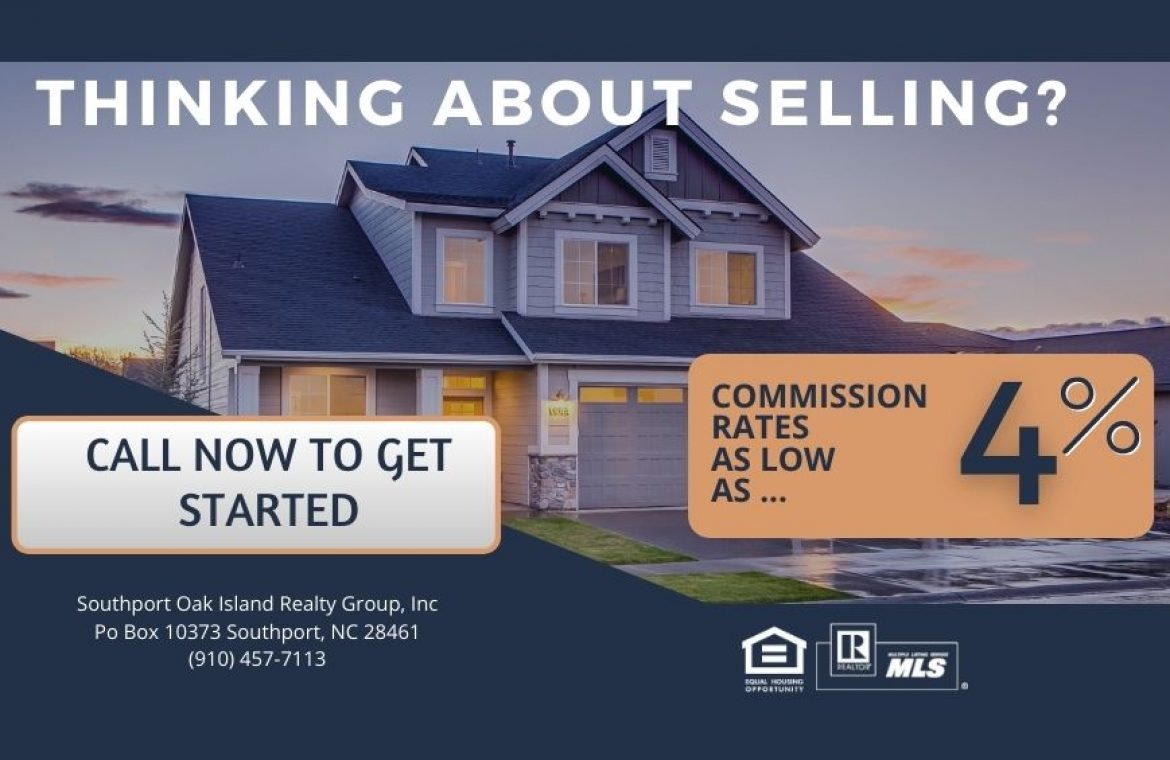 Thinking about selling your home Southport Oak Island Realty Group Inc offers 4% real estate sales commissions and we are serving st james plantation nc oak island nc Southport nc bald head island nc and boiling spring lakes nc