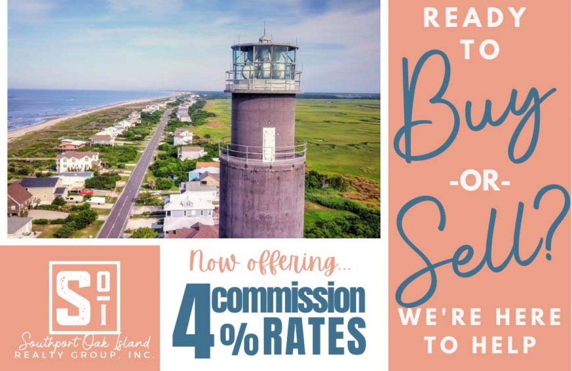 selling your home at 4% total real estate sales commission Southport Oak Island Realty Group Inc serving st james plantation nc oak island nc Southport nc bald head island nc and boiling spring lakes nc